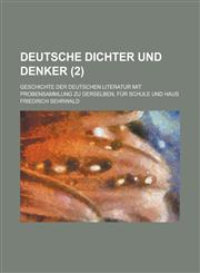 Deutsche Dichter Und Denker; Geschichte Der Deutschen Literatur Mit Probensammlung Zu Derselben, Fur Schule Und Haus (2 ),1234500612,9781234500610