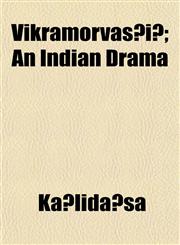 Vikramorvas̄ī; An Indian Drama,115218606X,9781152186064