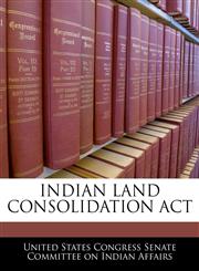 INDIAN LAND CONSOLIDATION ACT,1240501617,9781240501618
