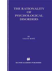 The Rationality of Psychological Disorders Psychobizarreness Theory,0792379314,9780792379317