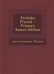 Preludes [Verse]. - Primary Source Edition,129587931X,9781295879311
