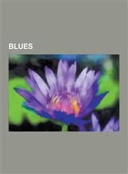 Blues All Music Guide to the Blues: The Definitive Guide to the Blues, Beale Street, Bentonia School, Black Cat Bone, Blues,1230599827,9781230599823