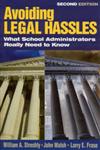 Avoiding Legal Hassles What School Administrators Really Need to Know 2nd Edition,076194530X,9780761945307