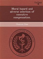 Moral hazard and adverse selection of executive compensation.,1244577502,9781244577503