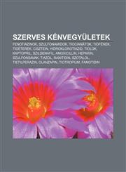Szerves Kenvegyuletek Fenotiazinok, Szulfonamidok, Tiocianatok, Tiofenek, Tioeterek, Cisztein, Hidroklorotiazid, Tiolok, Kaptopril,1232895660,9781232895664