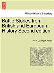 Battle Stories from British and European History Second edition.,1241435049,9781241435042