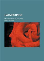 Harvestings; Sketches in Prose and Verse,1151085758,9781151085757