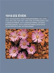 1910-Es Evek 1910, 1910-Es Evek a Vasuti Kozlekedesben, 1911, 1912, 1913, 1914, 1915, 1916, 1917, 1918, 1919, Jutlandi Csata,1232377511,9781232377511