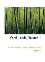 Coral Lands, Volume I,110330691X,9781103306916