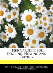 Herb Gardens For Cooking, Healing and Drying,1241797250,9781241797256