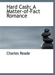 Hard Cash; A Matter-of-Fact Romance,1140246070,9781140246077