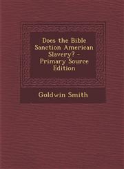 Does the Bible Sanction American Slavery?,1289396825,9781289396824
