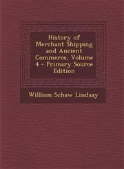 History of Merchant Shipping and Ancient Commerce, Volume 4 - Primary Source Edition,1287942318,9781287942313