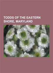 Todds of the Eastern Shore, Maryland,1230219188,9781230219189