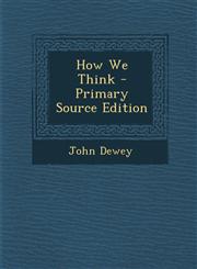 How We Think - Primary Source Edition,1293706744,9781293706749