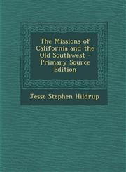 Missions of California and the Old Southwest,1287396186,9781287396185