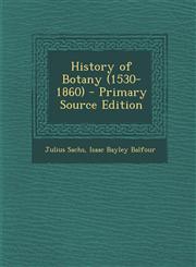 History of Botany (1530-1860) - Primary Source Edition,1293332178,9781293332177