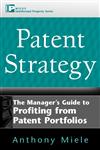 Patent Strategy The Manager's Guide to Profiting from Patent Portfolios,0471390755,9780471390756