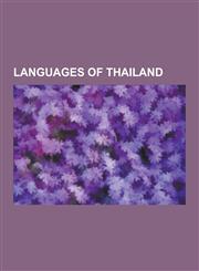 Languages of Thailand Akha Language, Aslian Languages, Ban Khor Sign Language, Bru Language, Cham Language, Cheq Wong Language, Chong Langua,123060216X,9781230602165