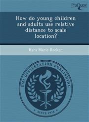 How do young children and adults use relative distance to scale location?,1248991214,9781248991213