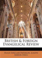 British & Foreign Evangelical Review,1174520523,9781174520525