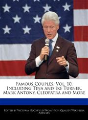Famous Couples, Vol. 10, Including Tina and Ike Turner, Mark Antony, Cleopatra and More,1270818899,9781270818892