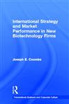 International Strategy and Market Performance in New Biotechnology Firms (Transnational Business and Corporate Culture),0815335016,9780815335016