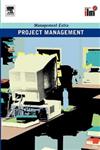 Project Management Management Extra Revised Edition,0080489893,9780080489896