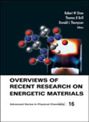 Overview's of Recent Research on Energetic Materials,9812561714,9789812561718