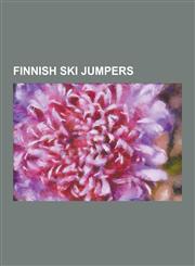 Finnish Ski Jumpers Aatto Pietikainen, Akseli Kokkonen, Antti Hyvarinen, Ari-Pekka Nikkola, Arttu Lappi, Aulis Kallakorpi, Eino Kirjonen,,1230555404,9781230555409