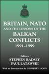 Britain, NATO and the Lessons of the Balkan Conflicts, 1991-1999 1st Edition,071468192X,9780714681924