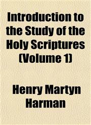 Introduction to the Study of the Holy Scriptures (Volume 1),1152343165,9781152343160