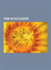 1956 in Ecuador Operation Auca, List of Huaorani People, Mission Aviation Fellowship, Jim Elliot, End of the Spear, Steve Saint, Rache,1230655034,9781230655031