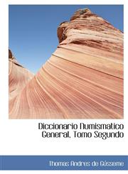 Diccionario Numismatico General, Tomo Segundo,1241681546,9781241681548