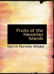 Fruits of the Hawaiian Islands,110312496X,9781103124961