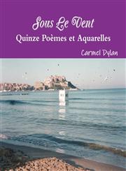 Sous Le Vent, Quinze Poemes Et Aquarelles,1446186210,9781446186213