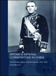 Britain's Imperial Cornerstone in China,0415326192,9780415326193