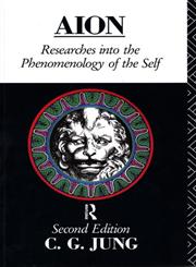 Aion Researches Into the Phenomenology of the Self 2nd Revised Edition,0415064767,9780415064767