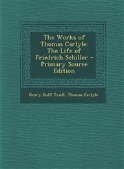 Works of Thomas Carlyle The Life of Friedrich Schiller,1287533159,9781287533153