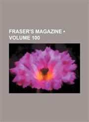 Fraser's Magazine (Volume 100),1153884658,9781153884655