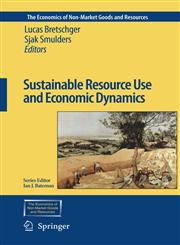 Sustainable Resource Use and Economic Dynamics,1402062923,9781402062926