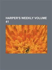 Harper's weekly Volume 41,1236394607,9781236394606