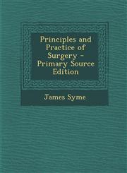 Principles and Practice of Surgery - Primary Source Edition,128967986X,9781289679866
