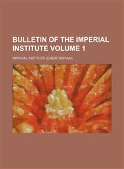 Bulletin of the Imperial Institute Volume 1,1231233907,9781231233900