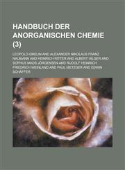 Handbuch Der Anorganischen Chemie (3 ),1234610582,9781234610586