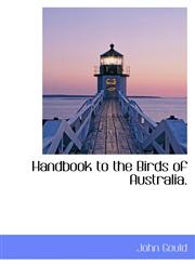 Handbook to the Birds of Australia.,1116378213,9781116378214