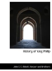 History of King Phillip,1140571796,9781140571797