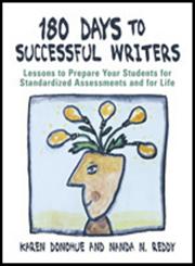 180 Days to Successful Writers Lessons to Prepare Your Students for Standardized Assessments and for Life,1412924499,9781412924498