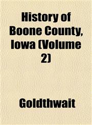 History of Boone County, Iowa (Volume 2),1152298968,9781152298965