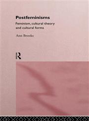 Postfeminisms Feminism, Cultural Theory and Cultural Forms,0415114748,9780415114745